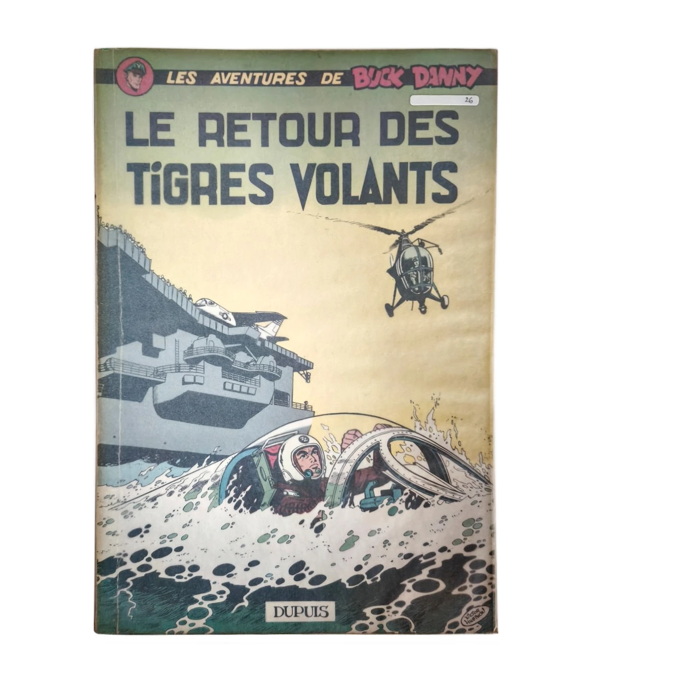 Couverture de la bande dessinée Buck Danny Le Retour des Tigres Volants Édition Originale Éditions Dupuis sous film plastique