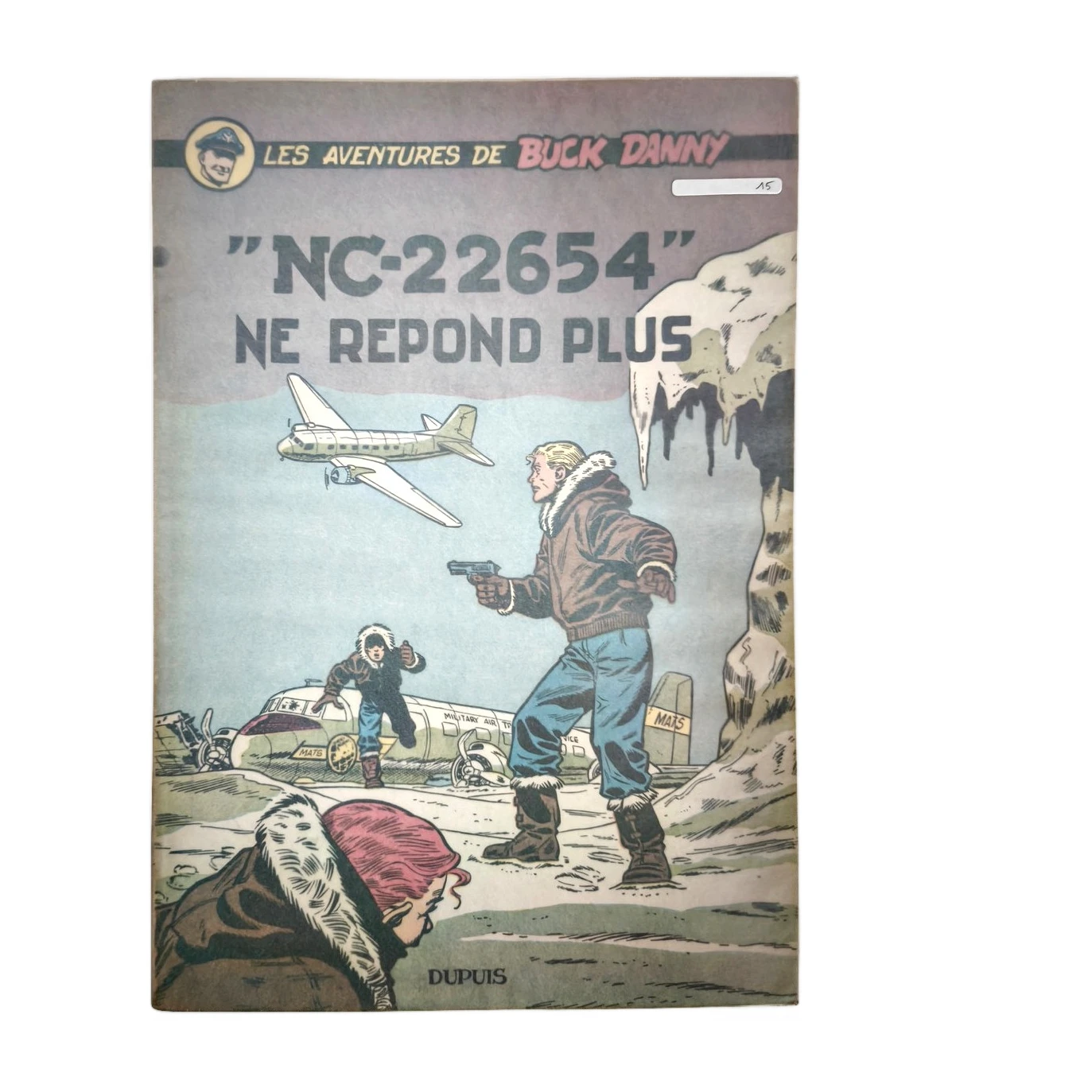 Couverture avant de la bande dessinée Buck Danny N°15 NC-22654 ne répond plus