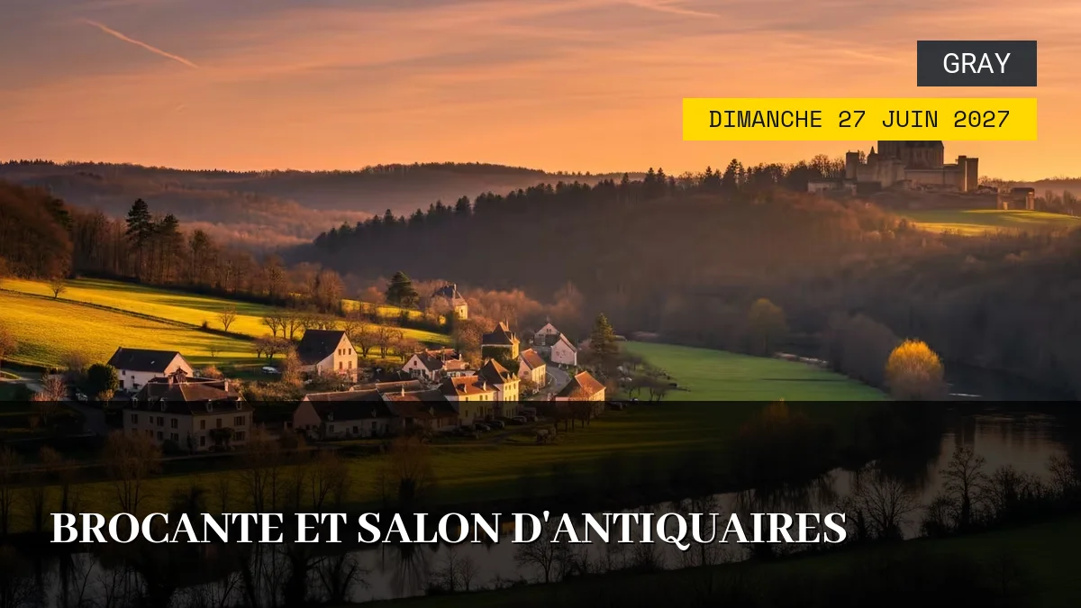 Affiche de l'événement : Brocante et Salon d&rsquo;Antiquaires – Dimanche 27 Juin 2027