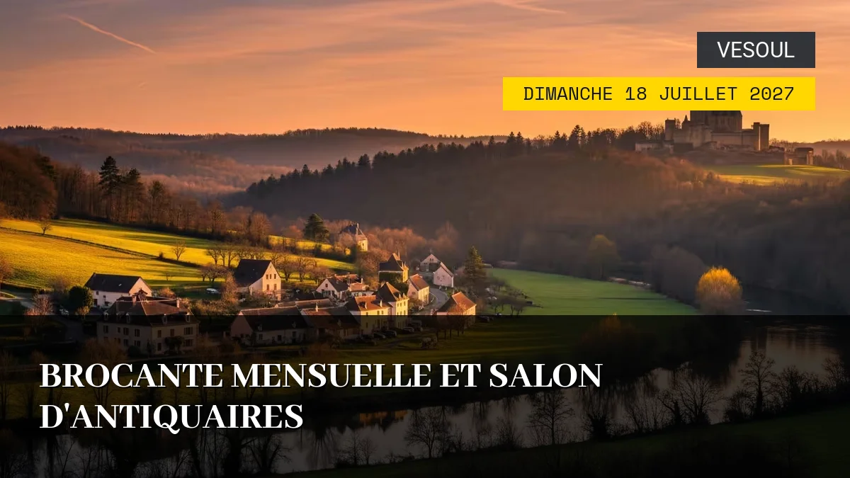 Affiche de l'événement : Brocante Mensuelle et Salon d&rsquo;Antiquaires – Dimanche 18 Juillet 2027