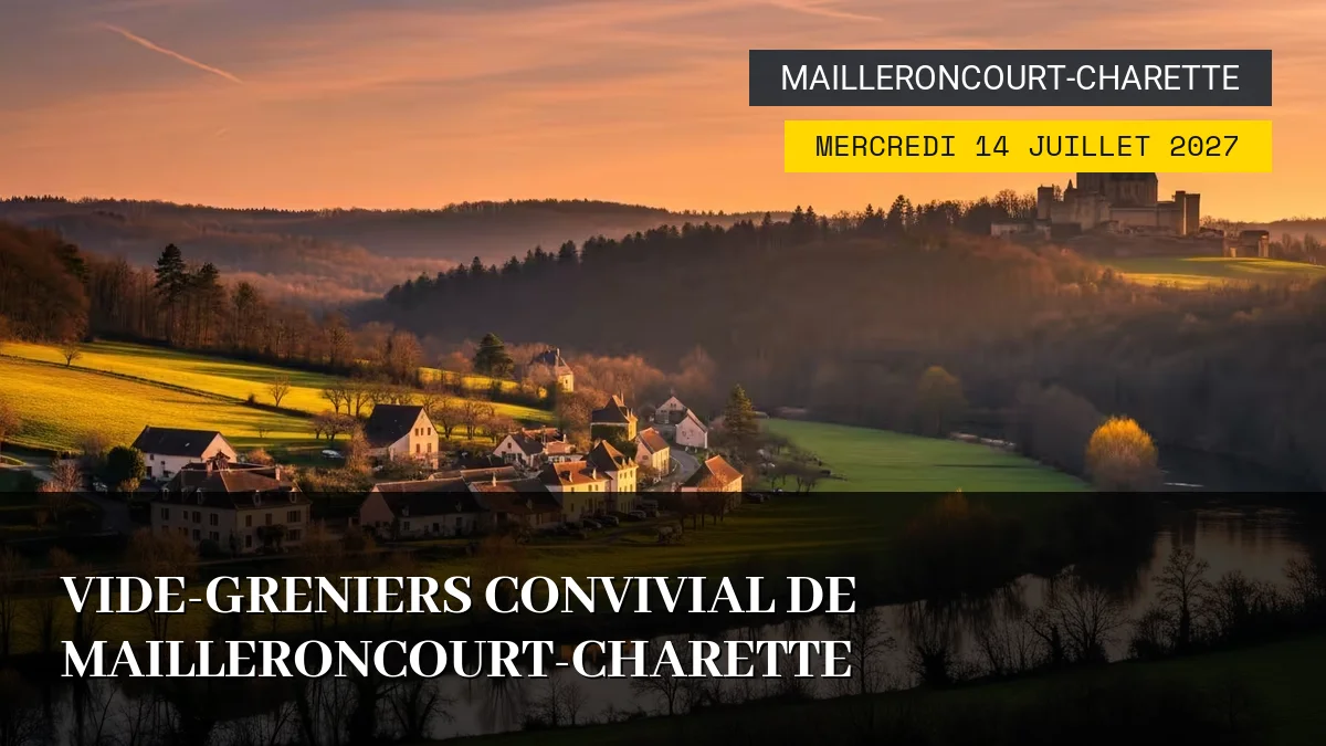Affiche de l'événement : Vide-Greniers Convivial de Mailleroncourt-Charette – Mercredi 14 Juillet 2027