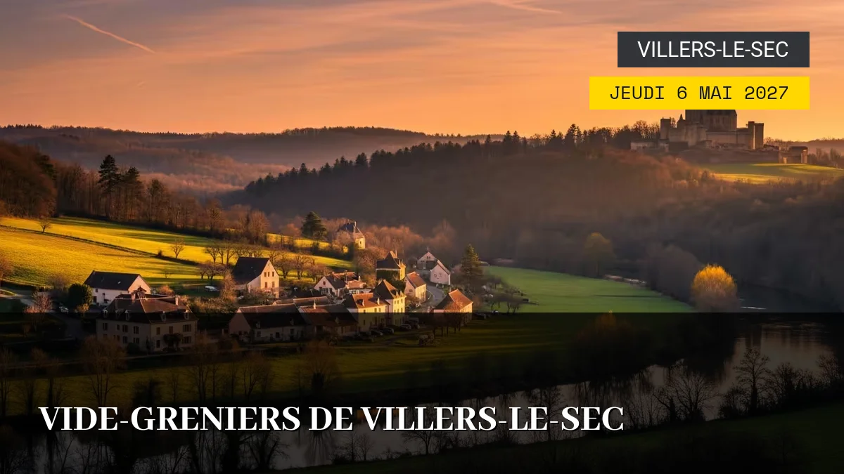 Affiche de l'événement : Vide-Greniers de Villers-le-Sec – Jeudi 6 Mai 2027