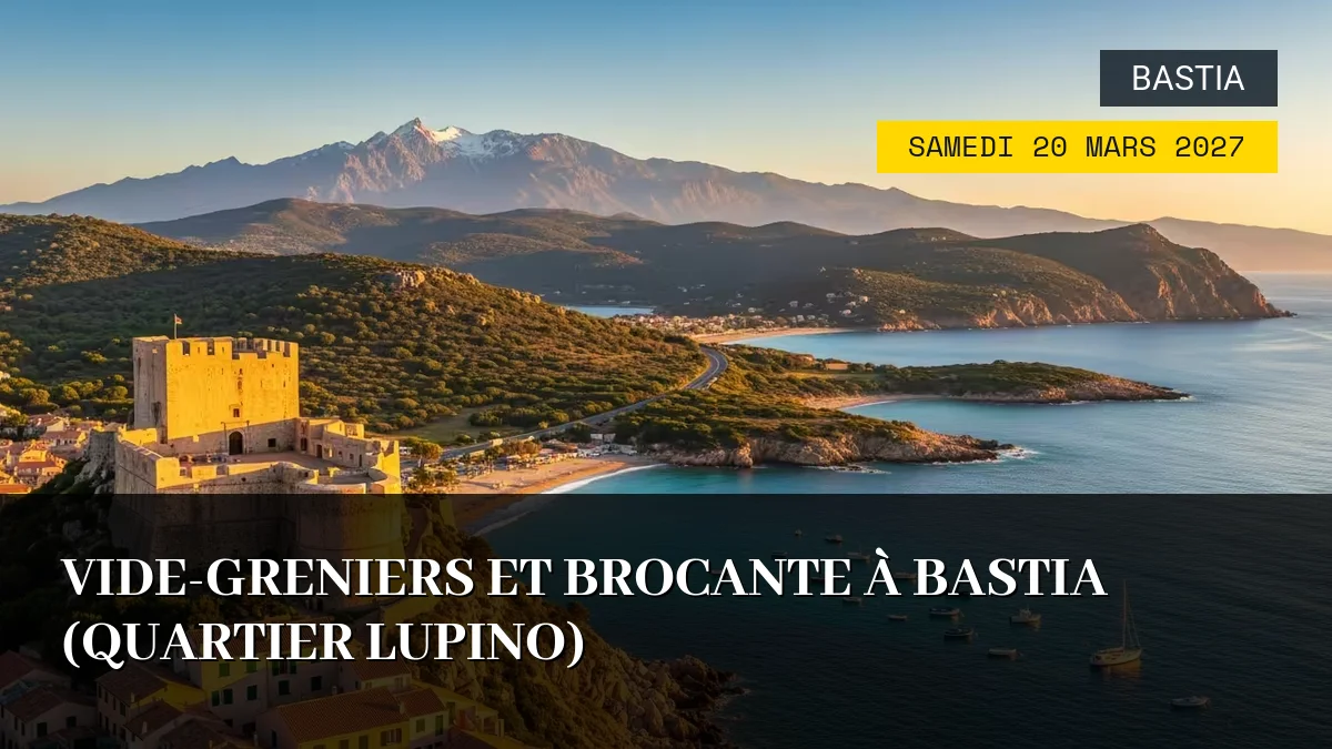Affiche de l'événement : Vide-Greniers et Brocante à Bastia (Quartier Lupino) – Samedi 20 Mars 2027