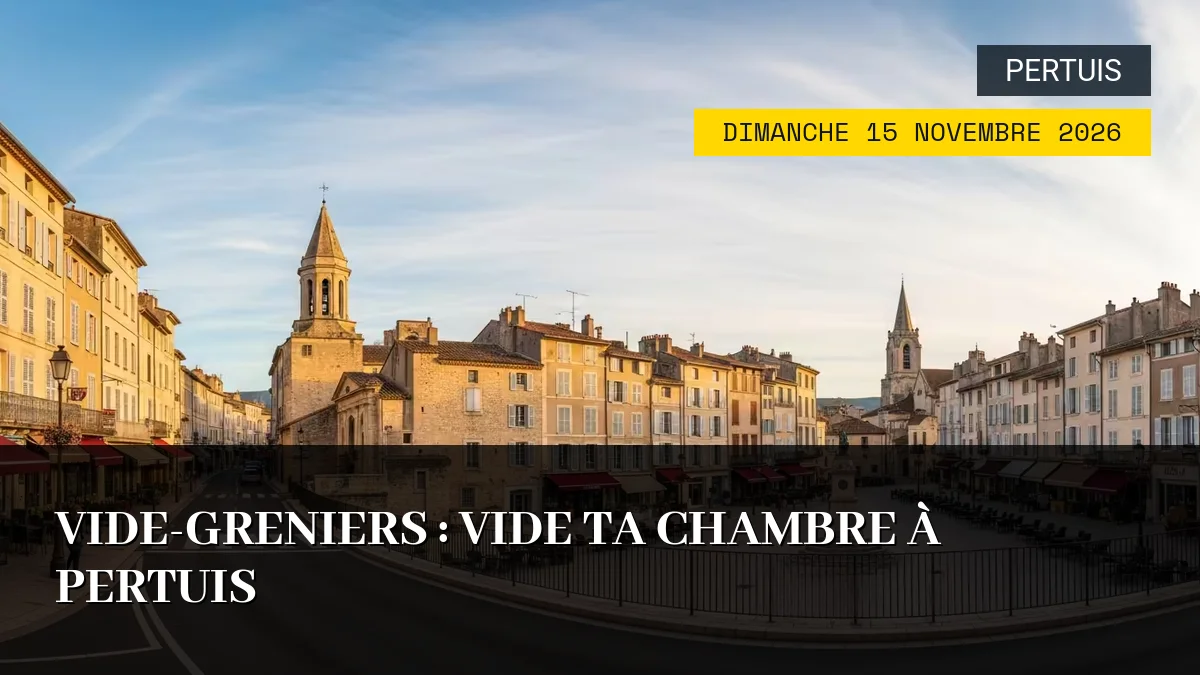 Affiche de l'événement : Vide-Greniers : Vide Ta Chambre À Pertuis – Dimanche 15 Novembre 2026