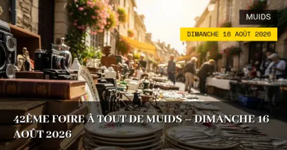 42ème Foire à Tout de Muids – Dimanche 16 Août 2026