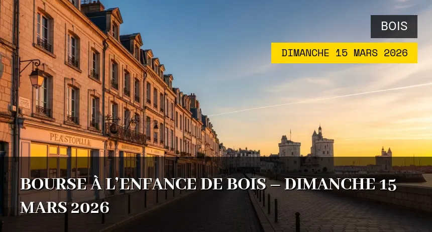 Affiche de l'événement : Bourse à l&rsquo;enfance de Bois – Dimanche 15 Mars 2026