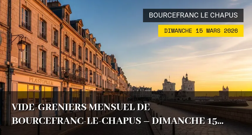 Affiche de l'événement : Vide-greniers Mensuel de Bourcefranc-le-Chapus – Dimanche 15 Mars 2026