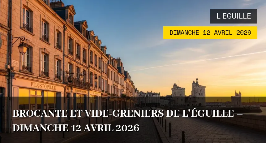 Affiche de l'événement : Brocante et Vide-greniers de L&rsquo;Éguille – Dimanche 12 Avril 2026
