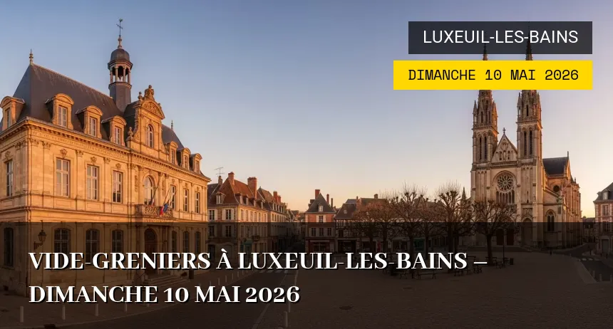 Affiche de l'événement : Vide-greniers à Luxeuil-les-Bains – Dimanche 10 Mai 2026