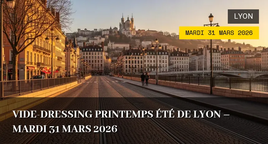 Affiche de l'événement : Vide-dressing Printemps Été de Lyon – Mardi 31 Mars 2026