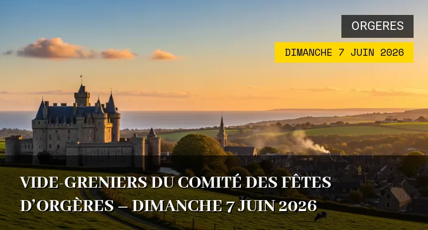 Affiche de l'événement : Vide-Greniers du Comité des Fêtes d&rsquo;Orgères – Dimanche 7 Juin 2026