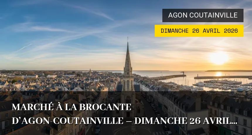 Affiche de l'événement : Marché à la Brocante d&rsquo;Agon-Coutainville – Dimanche 26 Avril 2026