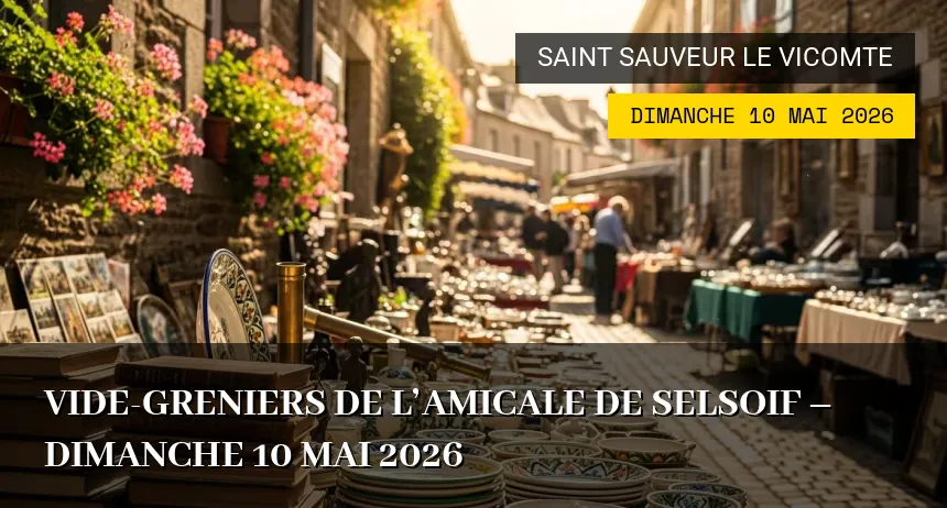 Affiche de l'événement : Vide-greniers de l&rsquo;Amicale de Selsoif – Dimanche 10 Mai 2026
