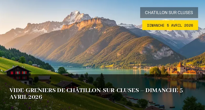 Affiche de l'événement : Vide-greniers de Châtillon-sur-Cluses – Dimanche 5 Avril 2026