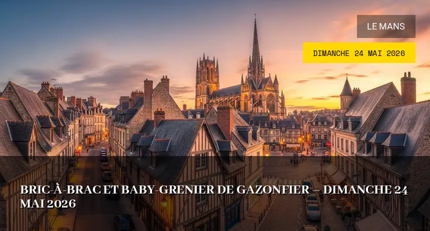 Affiche de l'événement : Bric-à-brac et baby-grenier de Gazonfier – Dimanche 24 Mai 2026