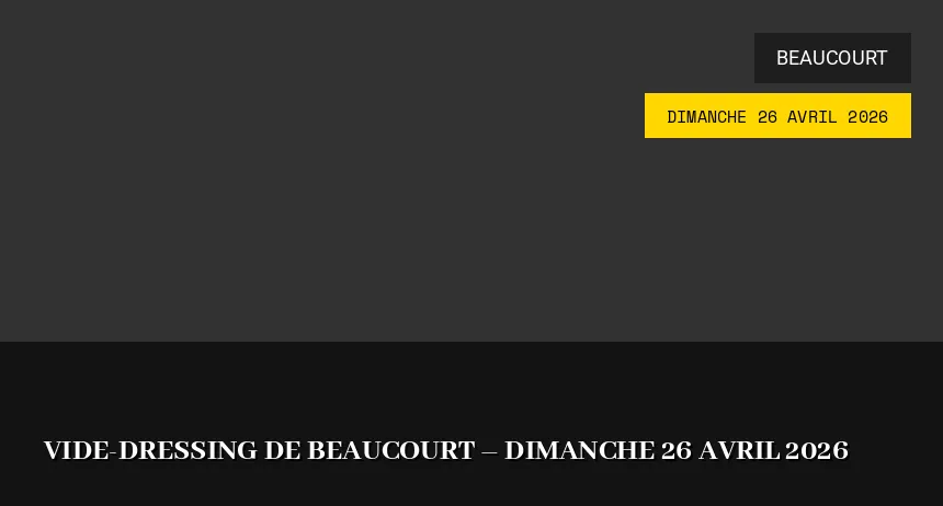 Affiche de l'événement : Vide-dressing de Beaucourt – Dimanche 26 Avril 2026