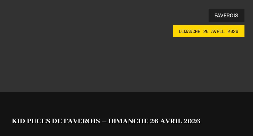 Affiche de l'événement : Kid Puces de Faverois – Dimanche 26 Avril 2026
