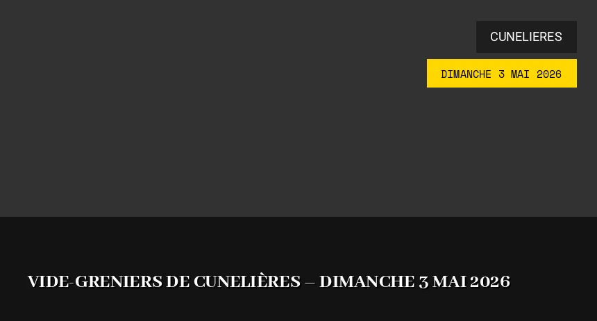 Affiche de l'événement : Vide-greniers de Cunelières – Dimanche 3 Mai 2026