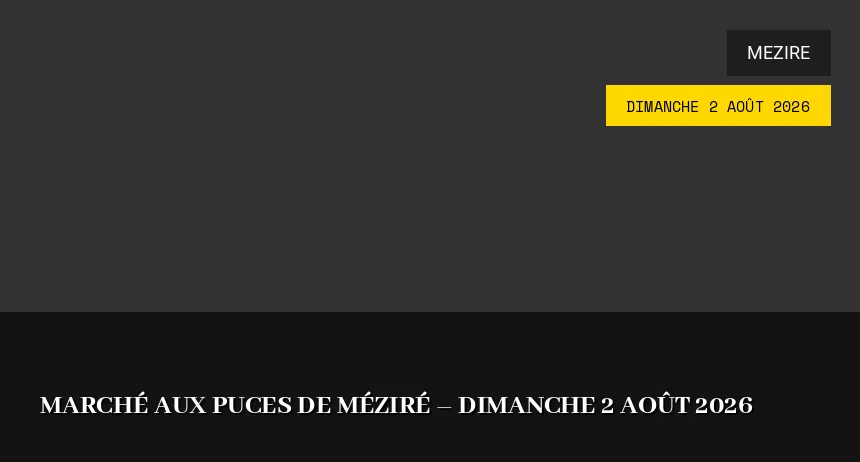 Affiche de l'événement : Marché aux puces de Méziré – Dimanche 2 Août 2026