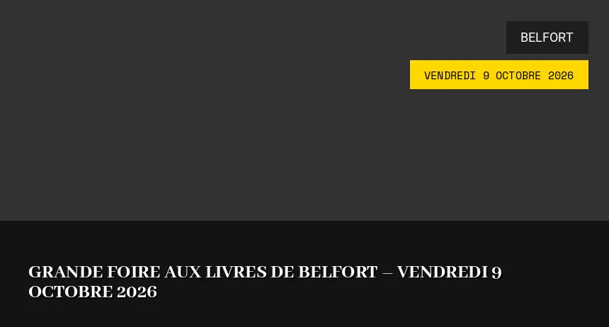 Affiche de l'événement : Grande foire aux livres de Belfort – Vendredi 9 Octobre 2026