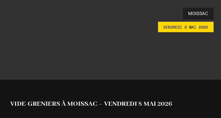 Affiche de l'événement : Vide-greniers à Moissac – Vendredi 8 Mai 2026