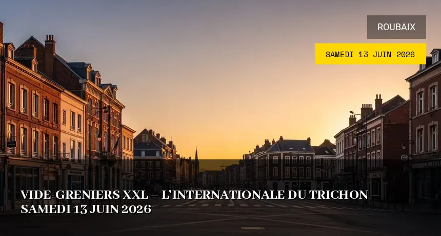 Affiche de l'événement : Vide-greniers XXL – L&rsquo;internationale du Trichon – Samedi 13 Juin 2026