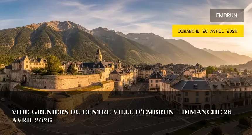 Affiche de l'événement : Vide-greniers du centre-ville d&rsquo;Embrun – Dimanche 26 Avril 2026
