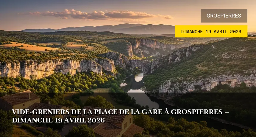 Affiche de l'événement : Vide-greniers de la Place de la Gare à Grospierres – Dimanche 19 Avril 2026