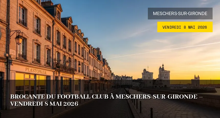 Affiche de l'événement : Brocante du Football Club à Meschers-sur-Gironde – Vendredi 8 Mai 2026
