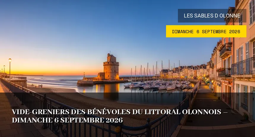 Affiche de l'événement : Vide-greniers des Bénévoles du Littoral Olonnois – Dimanche 6 Septembre 2026
