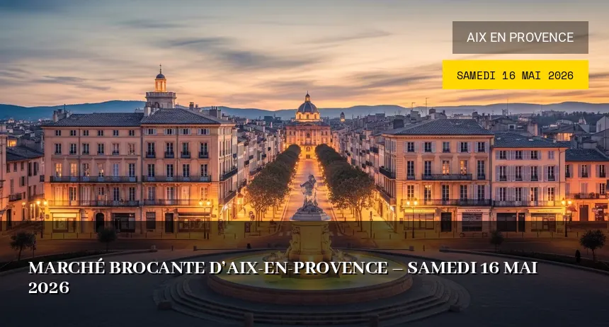 Affiche de l'événement : Marché Brocante d&rsquo;Aix-en-Provence – Samedi 16 Mai 2026