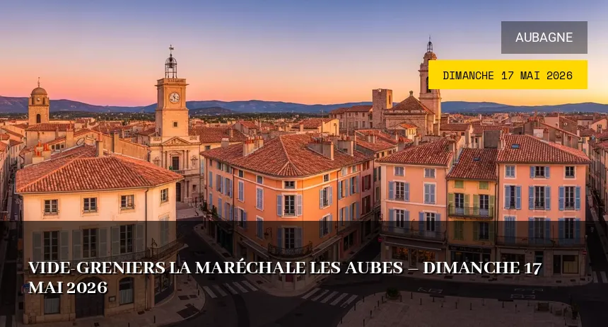 Affiche de l'événement : Vide-greniers La Maréchale Les Aubes – Dimanche 17 Mai 2026