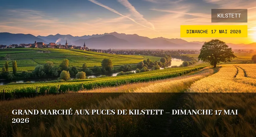 Affiche de l'événement : Grand marché aux puces de Kilstett – Dimanche 17 Mai 2026