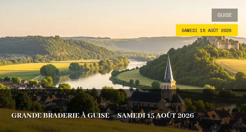 Affiche de l'événement : Grande Braderie à Guise – Samedi 15 Août 2026