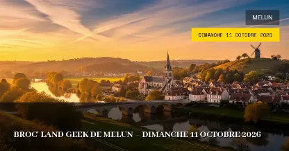 Broc&rsquo; Land Geek de Melun – Dimanche 11 Octobre 2026