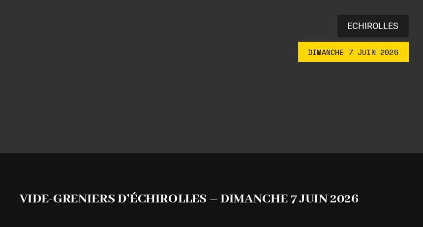 Affiche de l'événement : Vide-greniers d&rsquo;Échirolles – Dimanche 7 Juin 2026