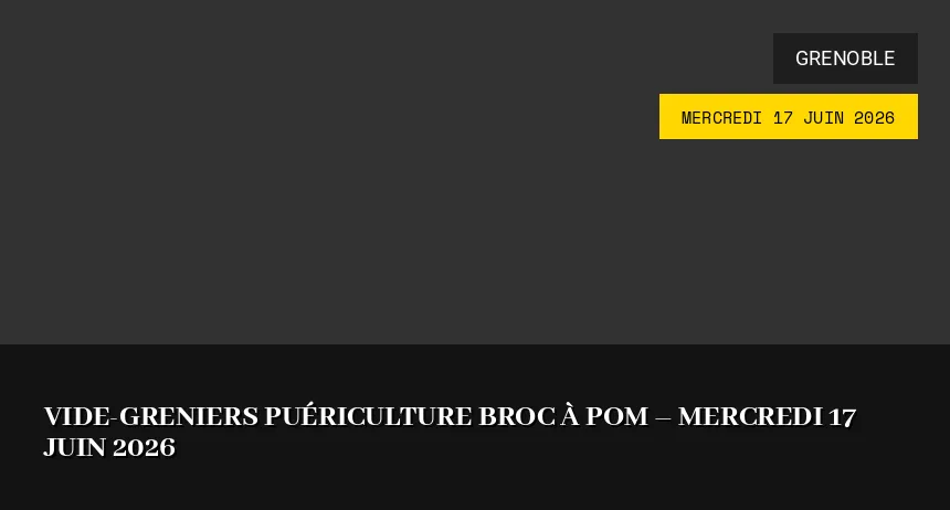 Affiche de l'événement : Vide-greniers puériculture Broc à Pom – Mercredi 17 Juin 2026