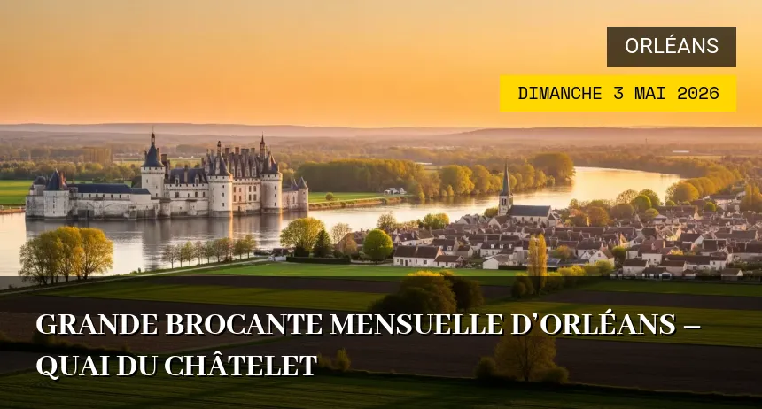 Affiche de l'événement : Grande Brocante Mensuelle d&rsquo;Orléans – Quai du Châtelet
