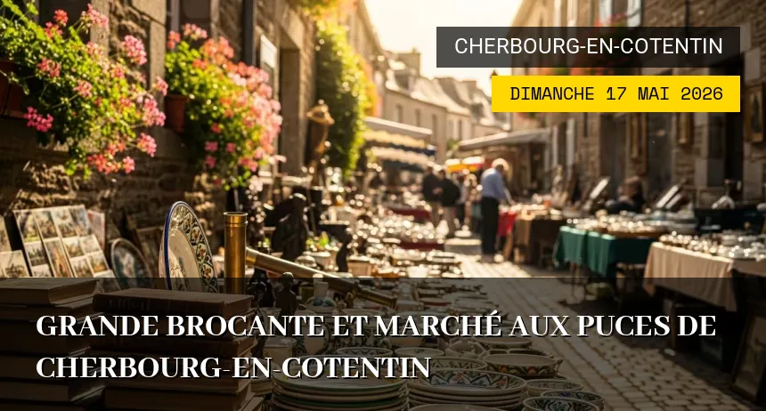 Affiche de l'événement : Grande Brocante et Marché aux Puces de Cherbourg-en-Cotentin
