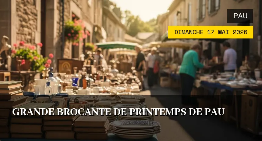 Affiche de l'événement : Grande Brocante de Printemps de Pau