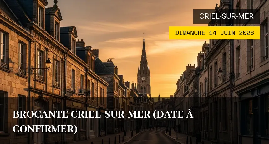 Affiche de l'événement : Brocante de Criel-sur-Mer
