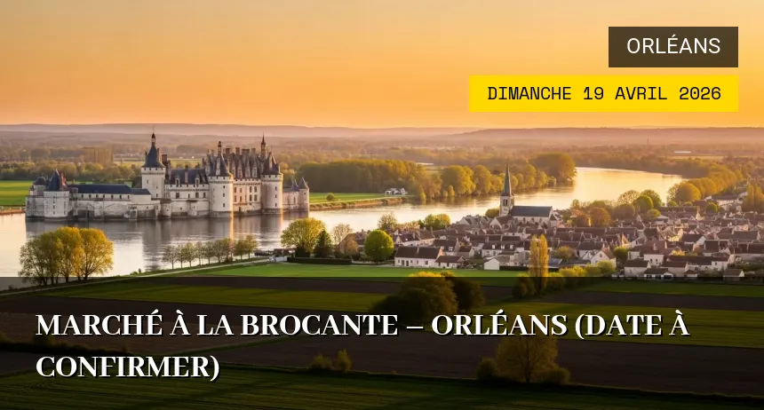 Affiche de l'événement : Marché à la Brocante – Orléans (Date à confirmer)