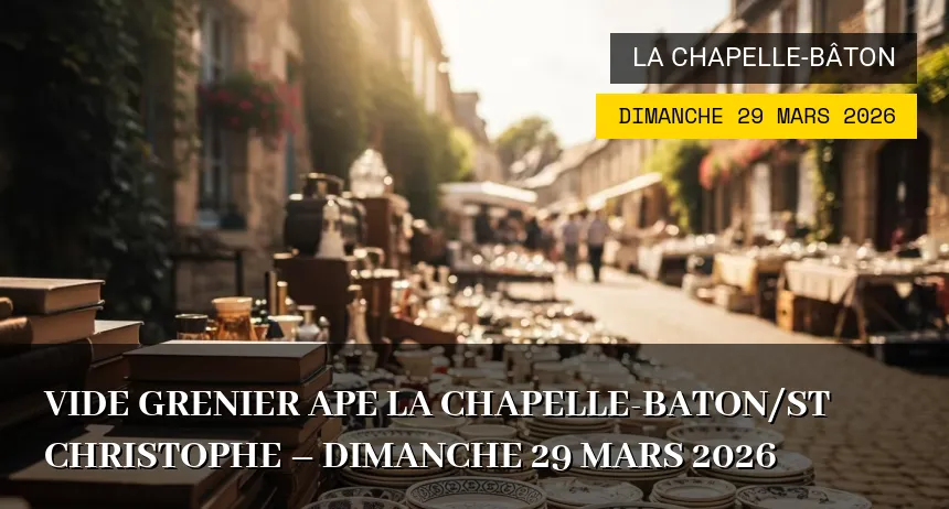 Affiche de l'événement : Vide grenier APE La Chapelle-Baton/St Christophe – Dimanche 29 Mars 2026