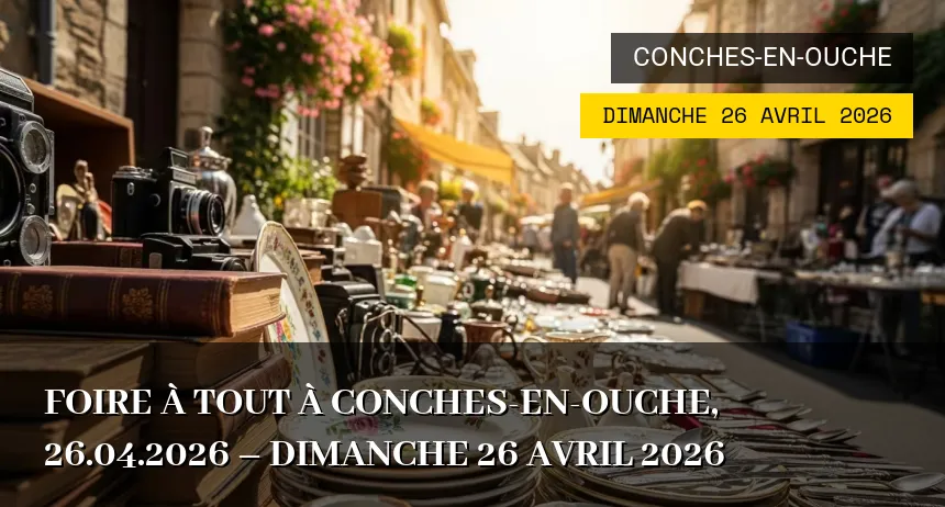 Affiche de l'événement : Foire à tout à Conches-en-Ouche, 26.04.2026 – Dimanche 26 Avril 2026