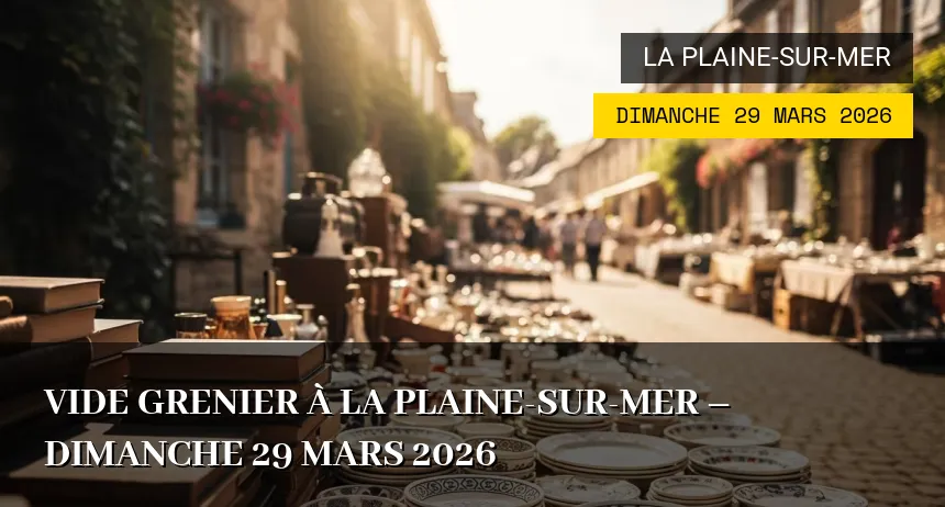 Affiche de l'événement : Vide grenier à La Plaine-sur-Mer – Dimanche 29 Mars 2026