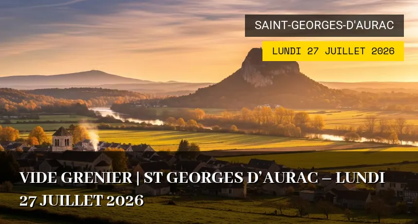 Affiche de l'événement : Vide Grenier | St Georges d&rsquo;Aurac – Lundi 27 Juillet 2026