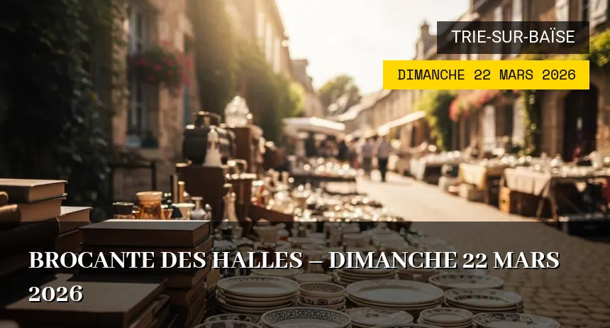 Affiche de l'événement : Brocante des Halles – Dimanche 22 Mars 2026