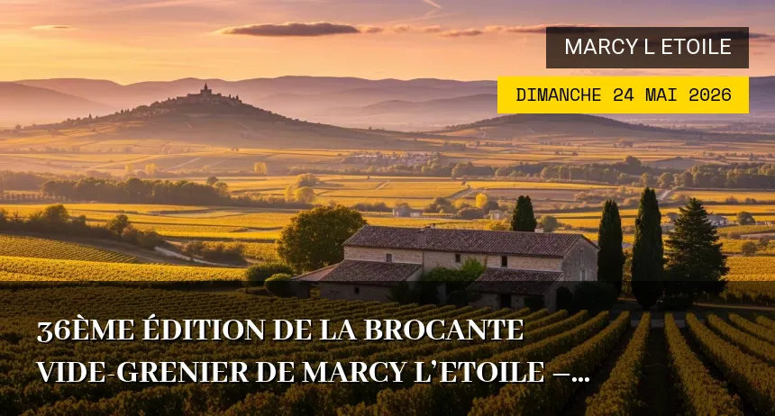 Affiche de l'événement : 36ème édition de la brocante vide-grenier de Marcy l&rsquo;Etoile – Dimanche 24 Mai 2026