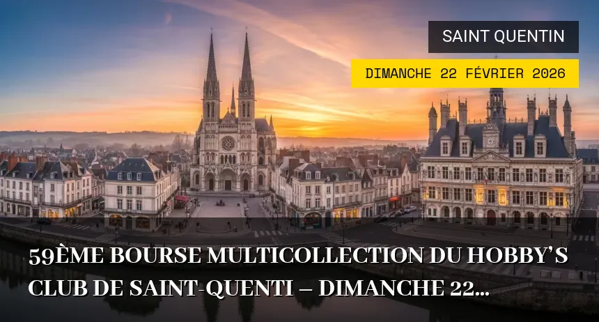 Affiche de l'événement : 59ème Bourse Multicollection du Hobby&rsquo;s Club de Saint-Quenti – Dimanche 22 Février 2026