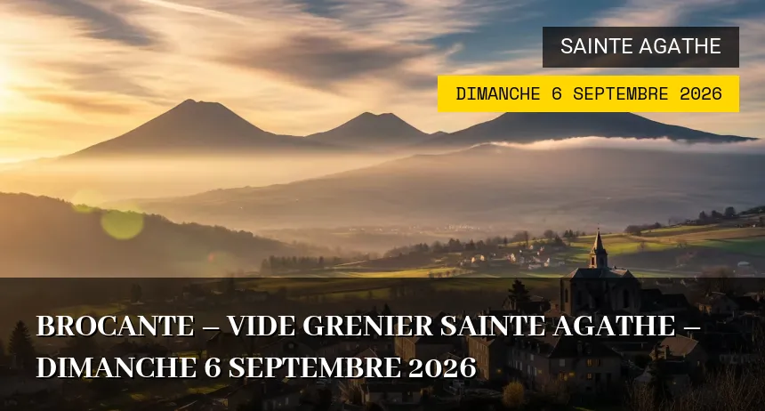 Affiche de l'événement : Brocante – Vide Grenier SAINTE AGATHE – Dimanche 6 Septembre 2026